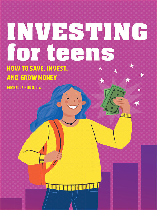 Title details for Investing for Teens by Michelle Hung - Available